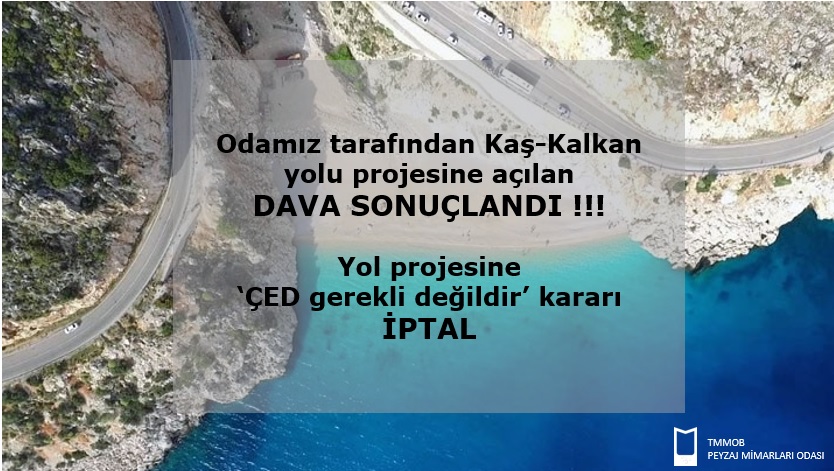ODAMIZ TARAFINDAN KAŞ-KALKAN YOLU PROJESİNE AÇILAN DAVA SONUÇLANDI !!! YOL PROJESİNE ÇED GEREKLİ DEĞİLDİR KARARI İPTAL