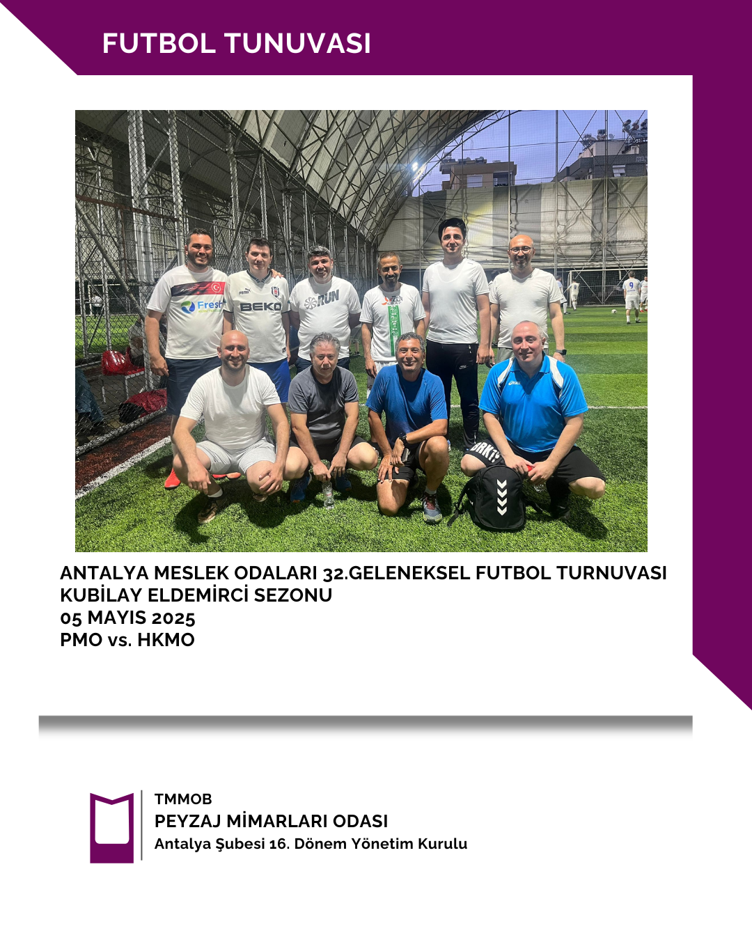ANTALYA MESLEK ODALARI 32.GELENEKSEL FUTBOL TURNUVASI KUBİLAY ELDEMİRCİ SEZONU- PMO vs. HKMO