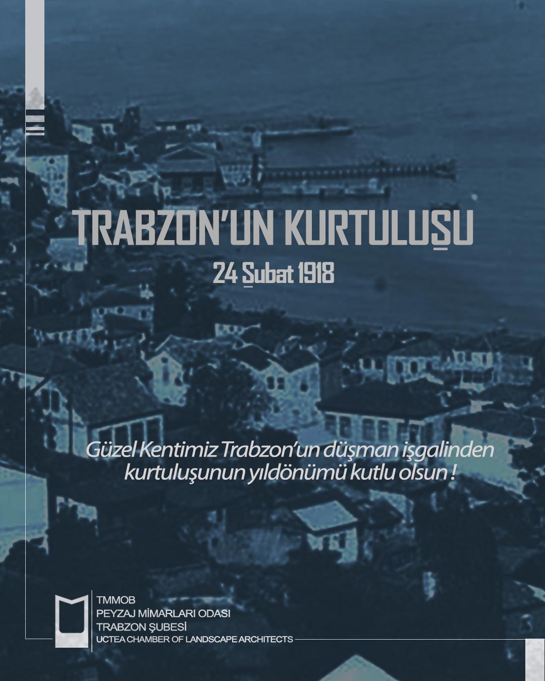 24 ŞUBAT 1918: TRABZON' UN KURTULUŞU
