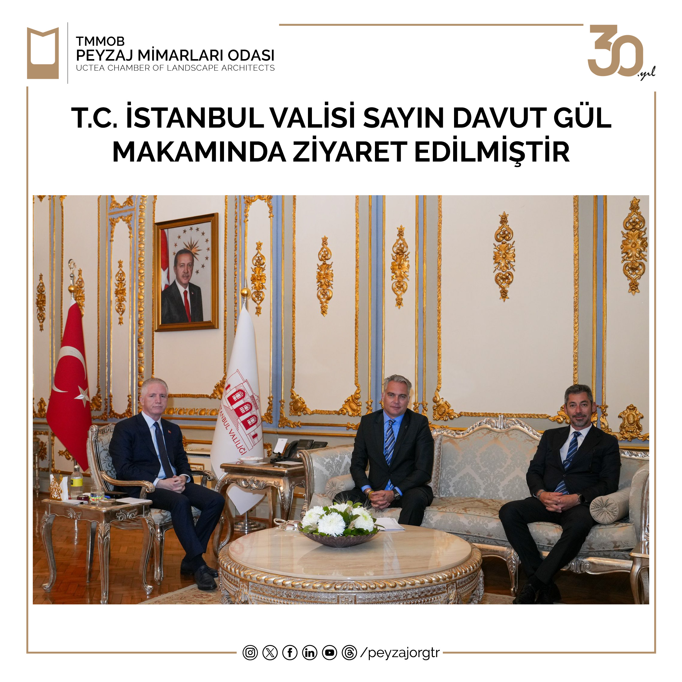 T.C. İSTANBUL VALİSİ SAYIN DAVUT GÜL MAKAMINDA ZİYARET EDİLMİŞTİR