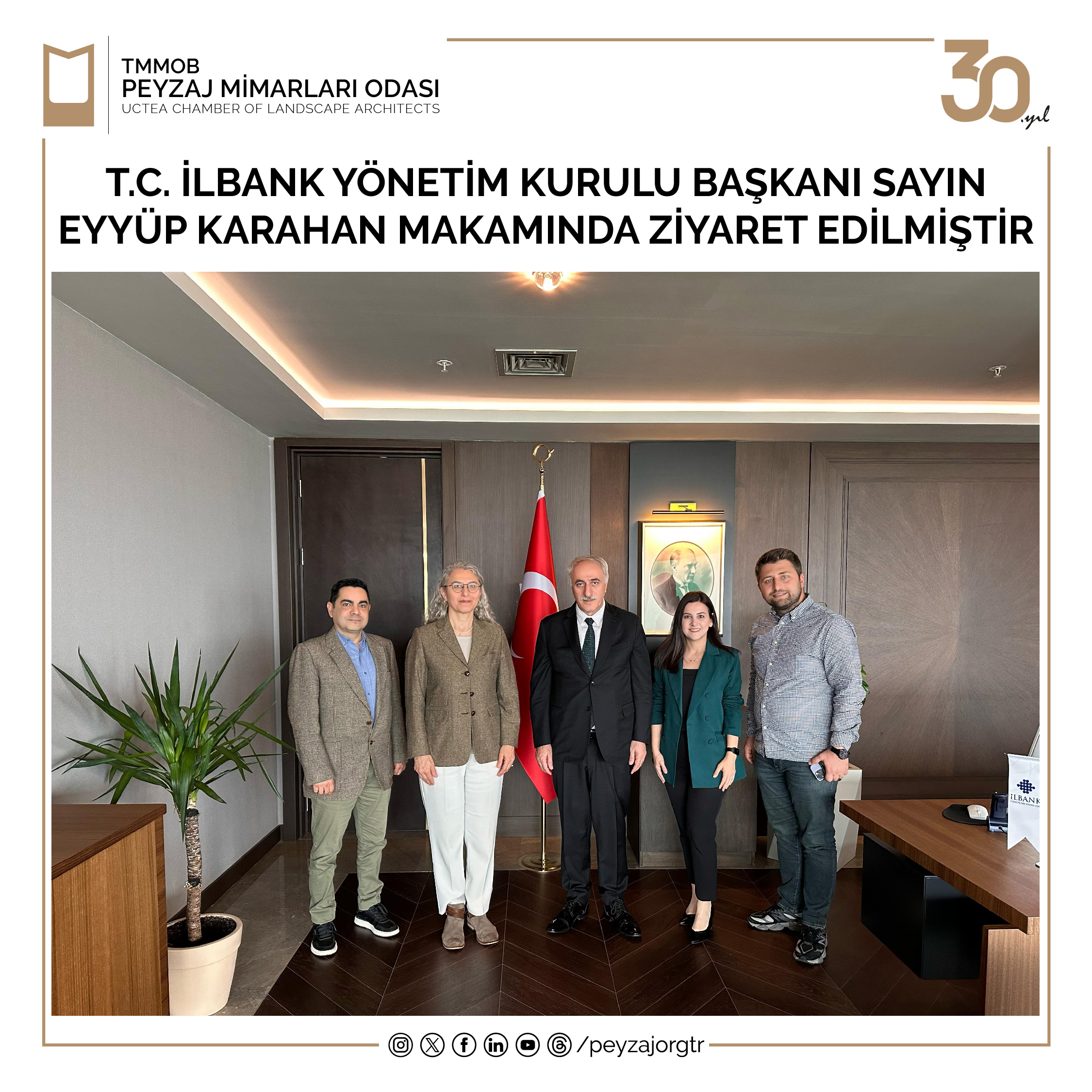 T.C. İLBANK YÖNETİM KURULU BAŞKANI SAYIN EYYÜP KARAHAN MAKAMINDA ZİYARET EDİLMİŞTİR
