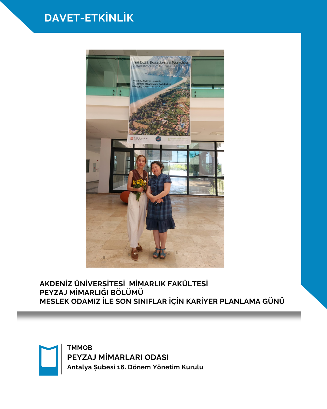 AKDENİZ ÜNİVERSİTESİ MİMARLIK FAKÜLTESİ PEYZAJ MİMARLIĞI BÖLÜMÜ - MESLEK ODAMIZ İLE SON SINIFLAR İÇİN KARİYER PLANLAMA GÜNÜ