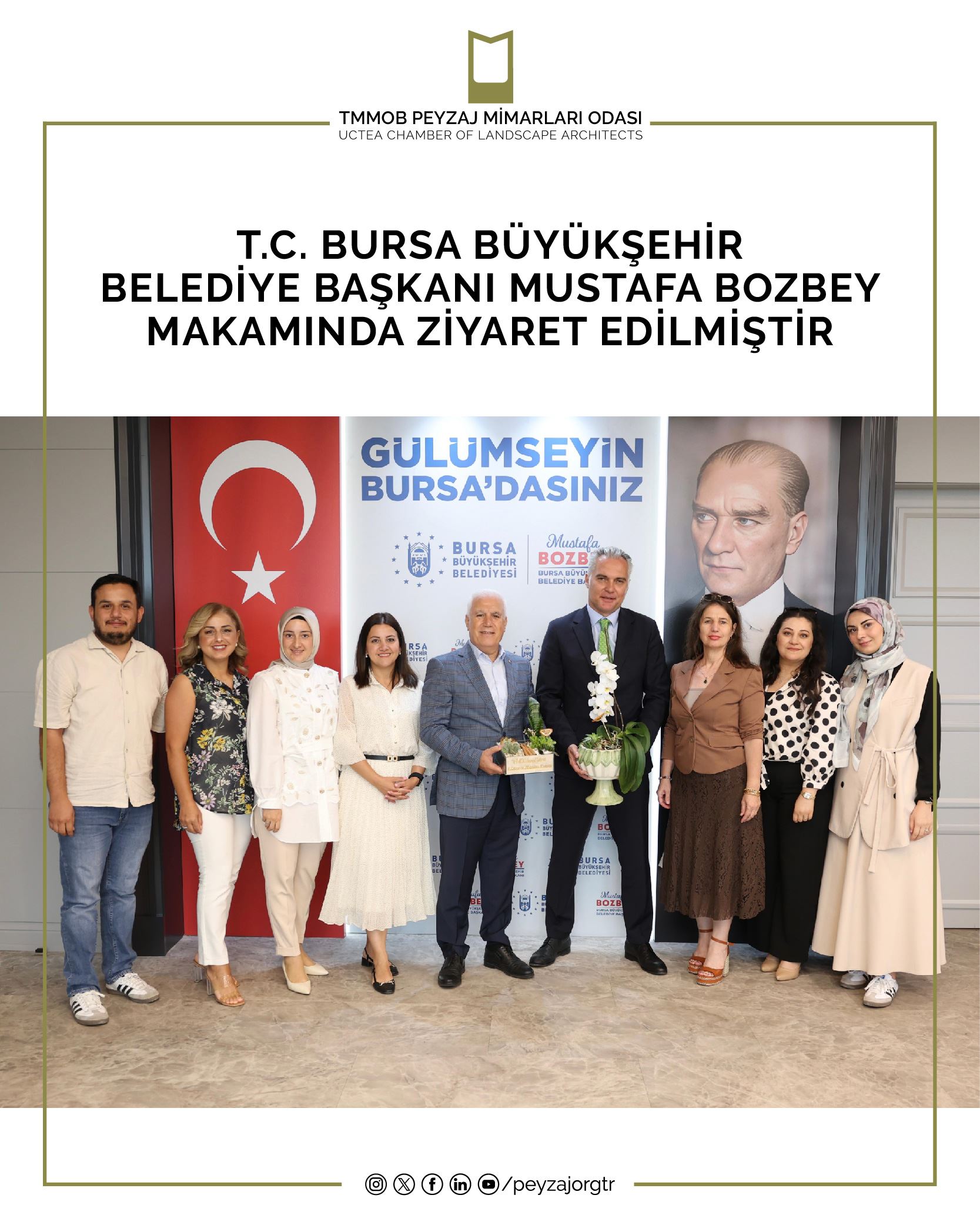 T.C. BURSA BÜYÜKŞEHİR BELEDİYE BAŞKANI MUSTAFA BOZBEY MAKAMINDA ZİYARET EDİLMİŞTİR