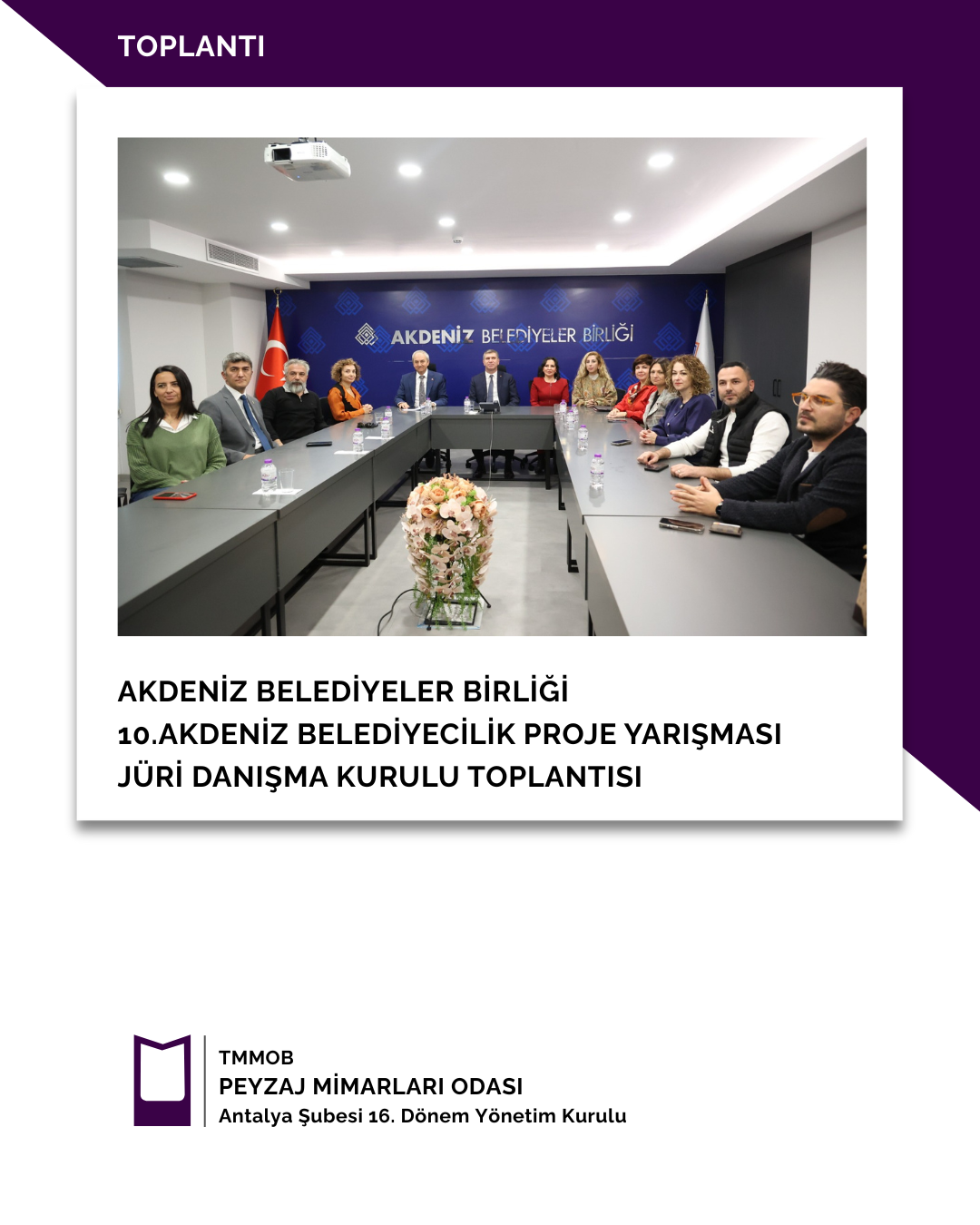 AKDENİZ BELEDİYELER BİRLİĞİ -10.AKDENİZ BELEDİYECİLİK PROJE YARIŞMASI JÜRİ DANIŞMA KURULU TOPLANTISI