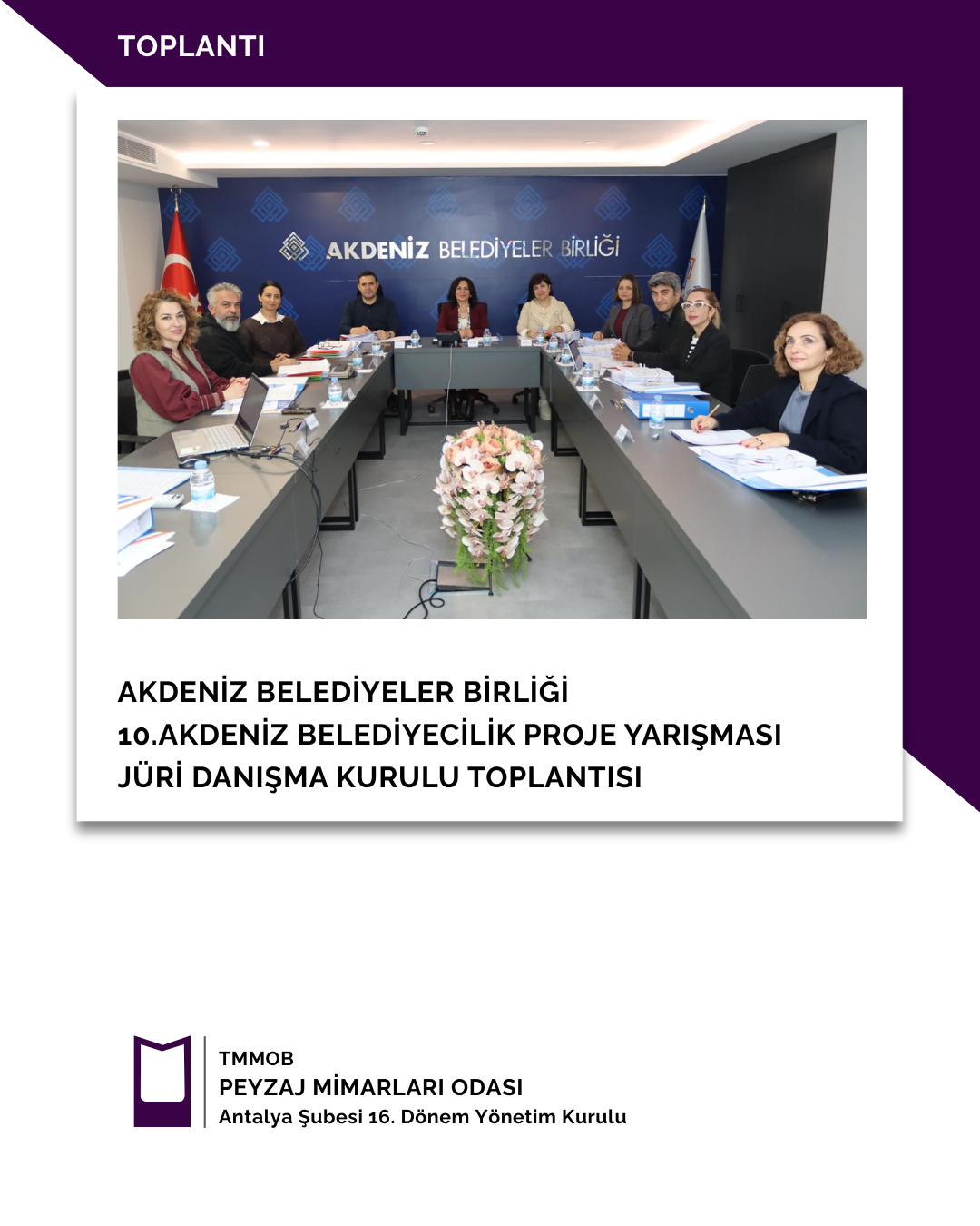 AKDENİZ BELEDİYELER BİRLİĞİ -10.AKDENİZ BELEDİYECİLİK PROJE YARIŞMASI JÜRİ DANIŞMA KURULU TOPLANTISI