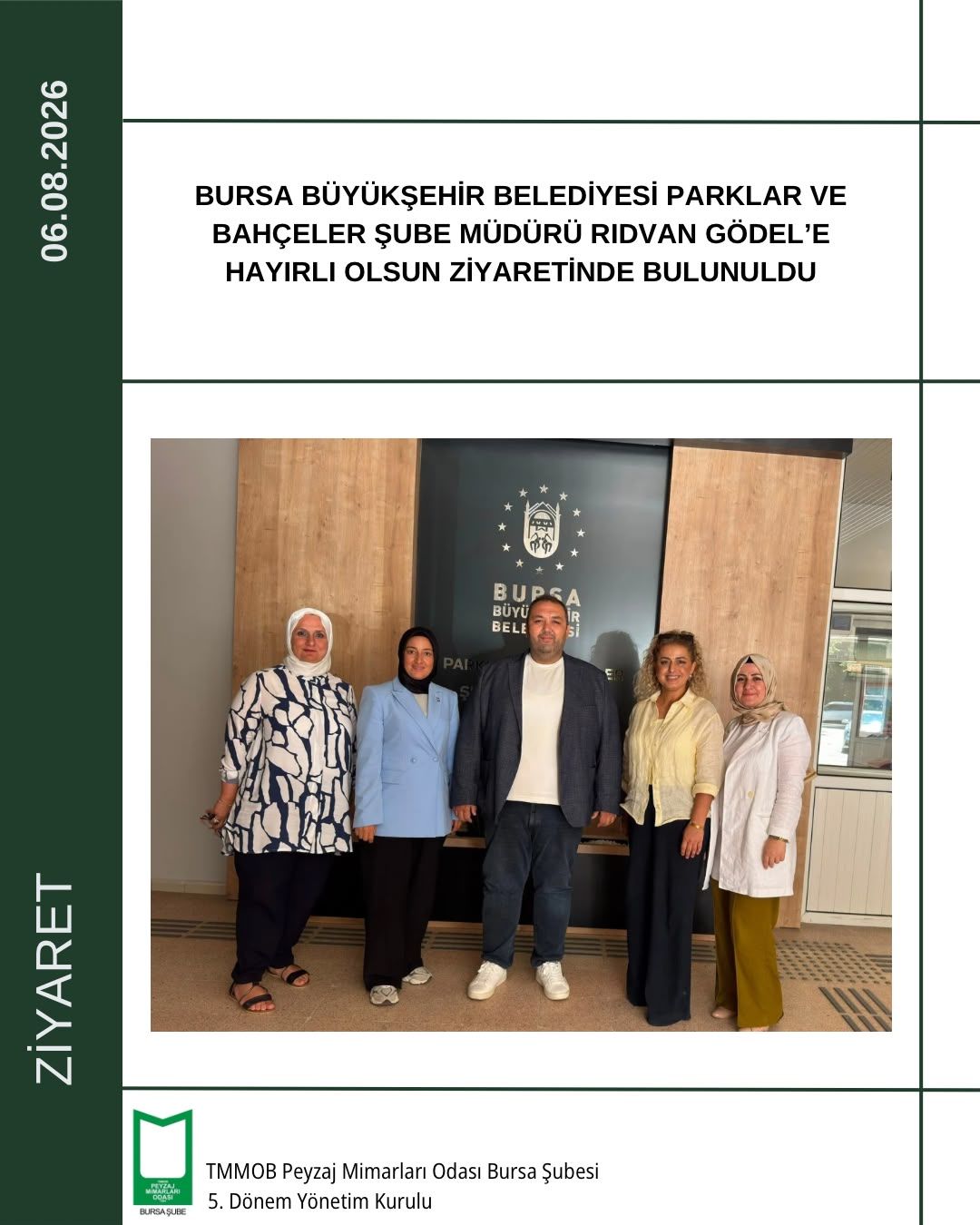 BURSA BÜYÜKŞEHİR BELEDİYESİ PARKLAR VE BAHÇELER ŞUBE MÜDÜRÜ RIDVAN GÖDEL’E HAYIRLI OLSUN ZİYARETİNDE BULUNULDU