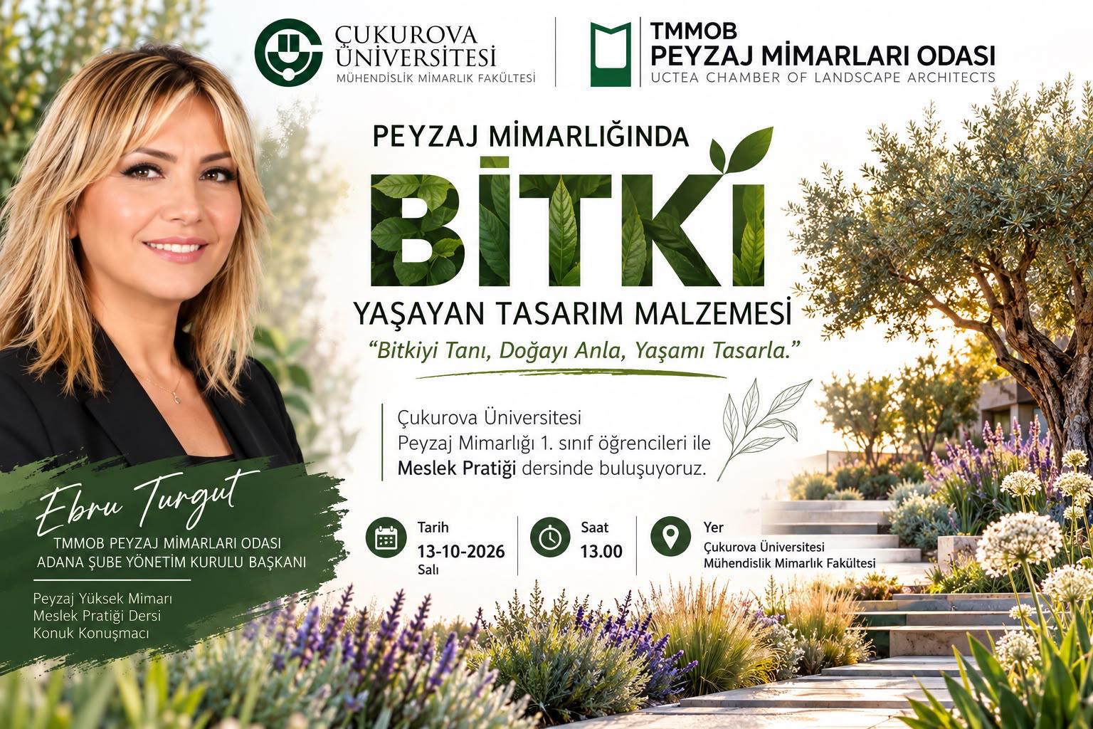 PEYZAJ MİMARLARI ODASI GELECEĞİN PEYZAJ MİMARLARIYLA BULUŞUYOR 3 /ÇUKUROVA ÜNİVERSİTESİ