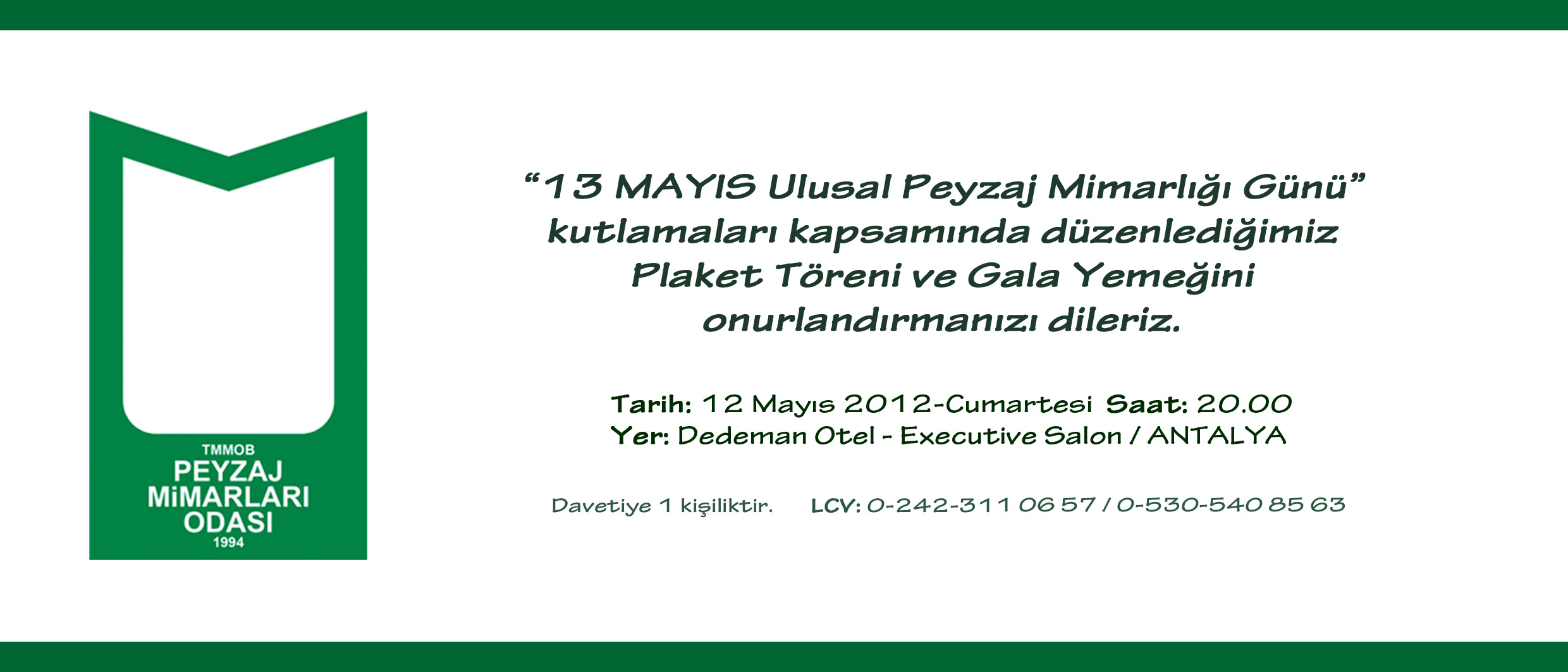 13 MAYIS ULUSAL PEYZAJ MİMARLIĞI GÜNÜ`NÜ PLAKET TÖRENİ VE GALA YEMEĞİ İLE KUTLUYORUZ
