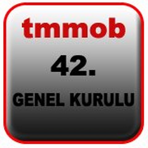 TMMOB   42. GENEL KURULU 
31MAYIS-01-02-03 HAZİRAN`DA ANKARA`DA TOPLANIYOR
