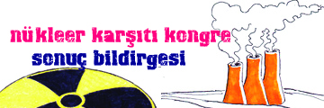 NÜKLEER KARŞITI KONGRE SONUÇ BİLDİRGESİ 