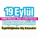 19 EYLÜL TMMOB MÜHENDİS, MİMAR VE ŞEHİR PLANCILARI DAYANIŞMA GÜNÜ