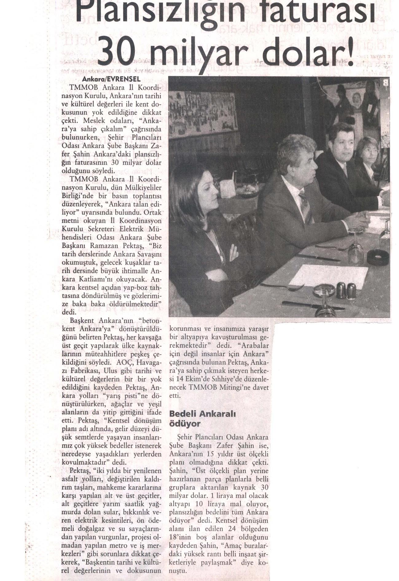 "PLANSIZLIĞIN FATURASI 30 MİLYAR DOLAR!"
EVRENSEL 10.10.2006