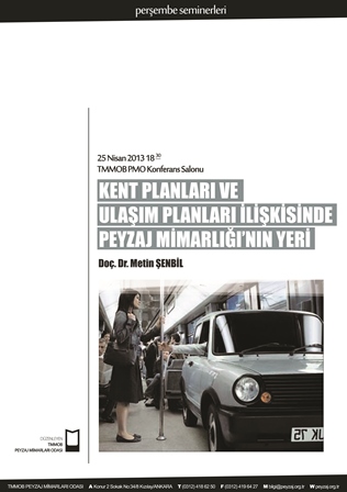 PERŞEMBE SOHBETLERİ / NİSAN;KENT PLANLARI VE  ULAŞIM PLANLARI İLİŞKİSİNDE  PEYZAJ MİMARLIĞI'NIN YERİ 