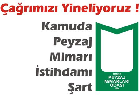 ÇAĞRIMIZI YİNELİYORUZ – KAMUDA PEYZAJ MİMARI İSTİHDAMI ŞART
