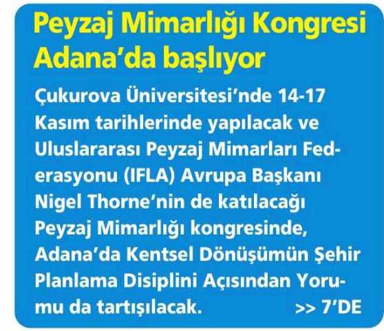 PEYZAJ MİMARLIĞI KONGRESİ ADANA`DA BAŞLIYOR - 13.11.2013 / ADANA GÜNLÜK GAZETESİ