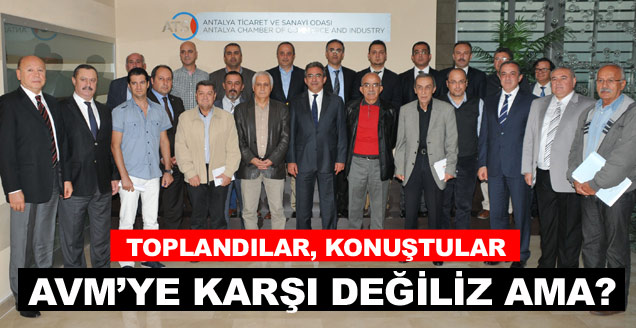 ATSO`DA TOPLANDIK AVM İÇİN DEKLARASYON YAYINLADIK