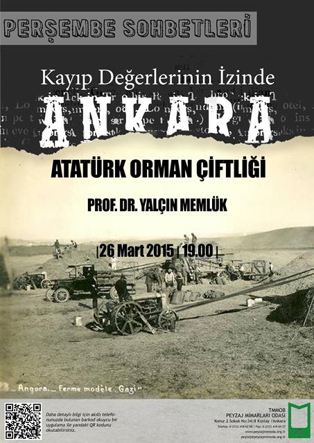 PERŞEMBE SOHBETLERİ / MART 2015; "KAYIP DEĞERLERİNİN İZİNDE ANKARA: ATATÜRK ORMAN ÇİFTLİĞİ"
