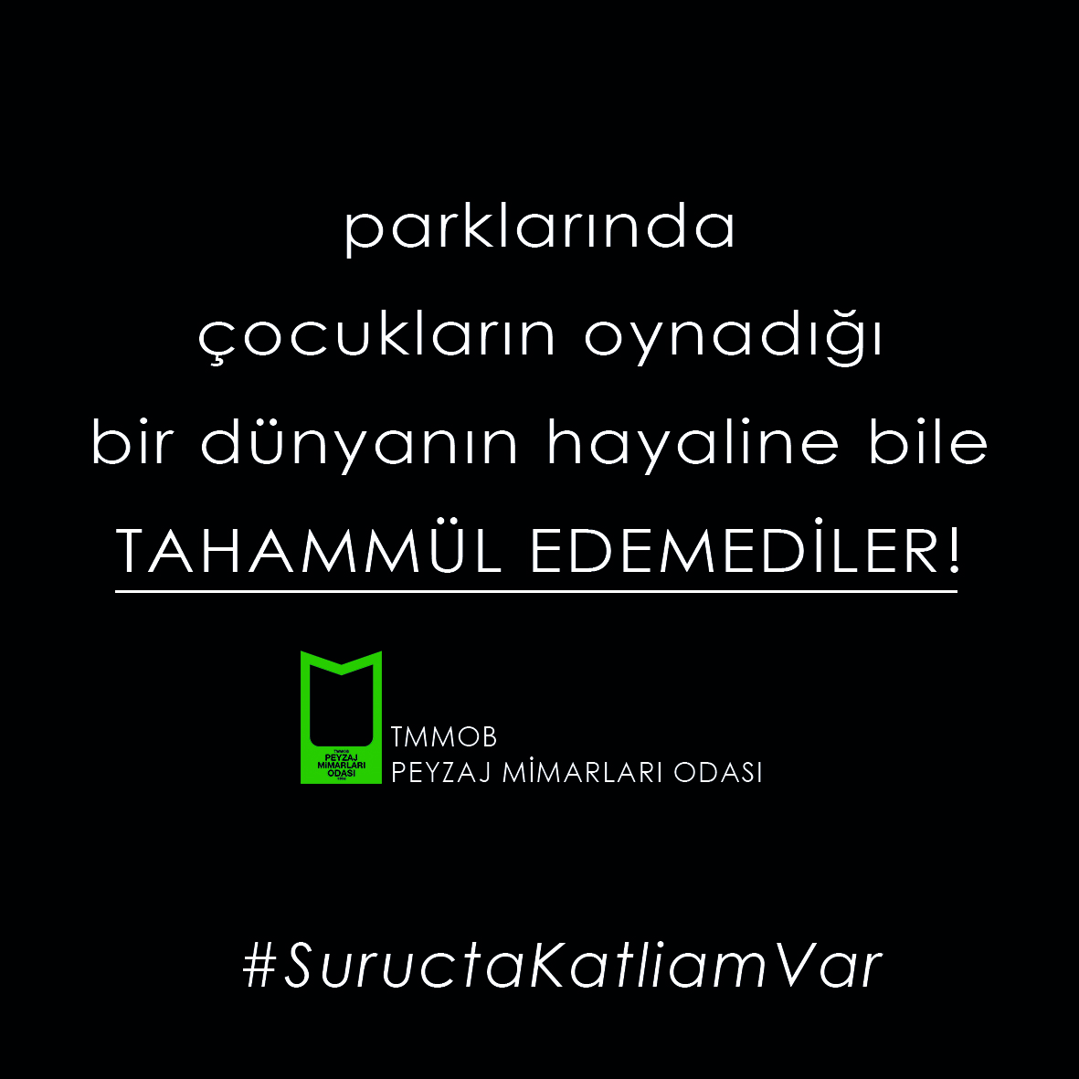 PARKLARINDA ÇOCUKLARIN OYNADIĞI BİR DÜNYANIN HAYALİNE BİLE TAHAMMÜL EDEMEDİLER !