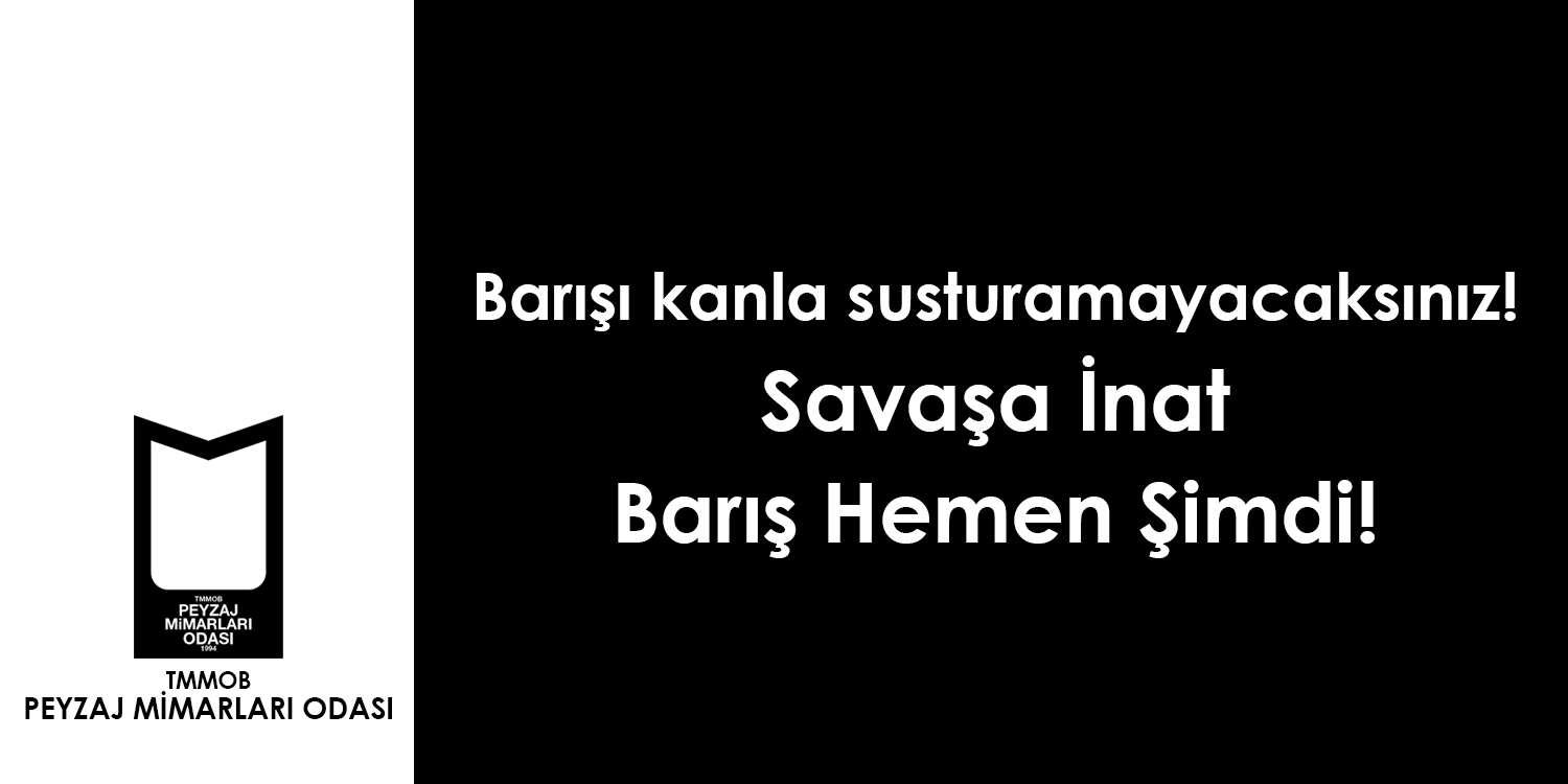 BARIŞI KANLA SUSTURAMAYACAKSINIZ! 