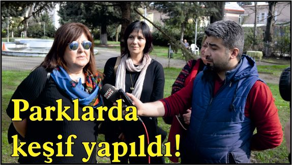 PARKLARDA KEŞİF YAPILDI 07.03.2015 / DÜZCE POSTASI