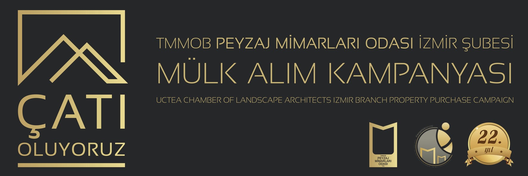 "İZMİR ŞUBEYE ÇATI OLUYORUZ" MÜLK ALIM KAMPANYASI 