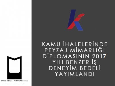 KAMU İHALELERİNDE PEYZAJ MİMARLIĞI DİPLOMASININ 2017 YILI BENZER İŞ DENEYİM BEDELİ YAYIMLANDI