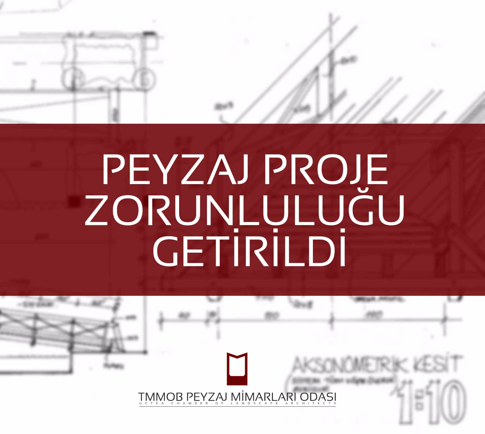 MESLEKİ BİR KAZANIM DAHA: 
PEYZAJ PROJESİ ZORUNLULUĞU GETİRİLDİ
