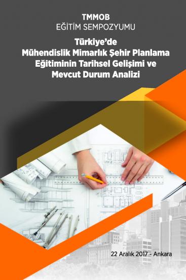 TMMOB "TÜRKİYE`DE MÜHENDİSLİK MİMARLIK ŞEHİR PLANLAMA EĞİTİMİNİN TARİHSEL GELİŞİMİ VE MEVCUT DURUM ANALİZİ" YAYIMLANDI