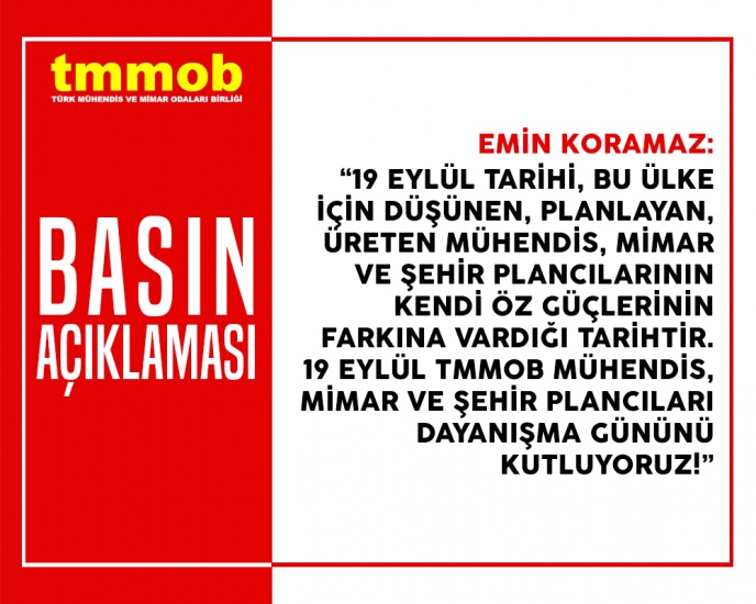 TMMOB BASIN AÇIKLAMASI: 19 EYLÜL TMMOB MÜHENDİS, MİMAR VE ŞEHİR PLANCILARI DAYANIŞMA GÜNÜNÜ KUTLUYORUZ!