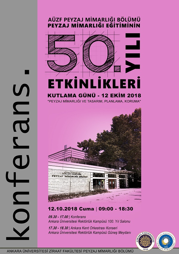 ANKARA ÜNİVERSİTESİ PEYZAJ MİMARLIĞI EĞİTİMİNİN 50. YILI ETKİNLİKLERİ