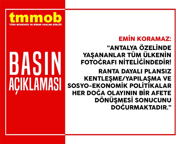 TMMOB BASIN AÇIKLAMASI: ANTALYA ÖZELİNDE YAŞANANLAR TÜM ÜLKENİN FOTOĞRAFI NİTELİĞİNDEDİR!