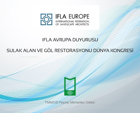 IFLA AVRUPA DUYURUSU: SULAK ALAN VE GÖL RESTORASYONU DÜNYA KONGRESİ