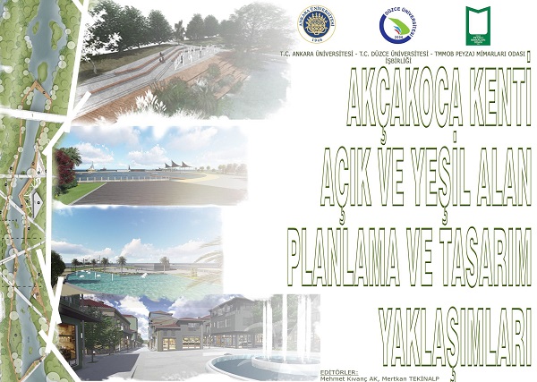 AKÇAKOCA KENTİ AÇIK VE YEŞİL ALAN PLANLAMA VE TASARIM YAKLAŞIMLARI KİTABI YAYIMLANDI