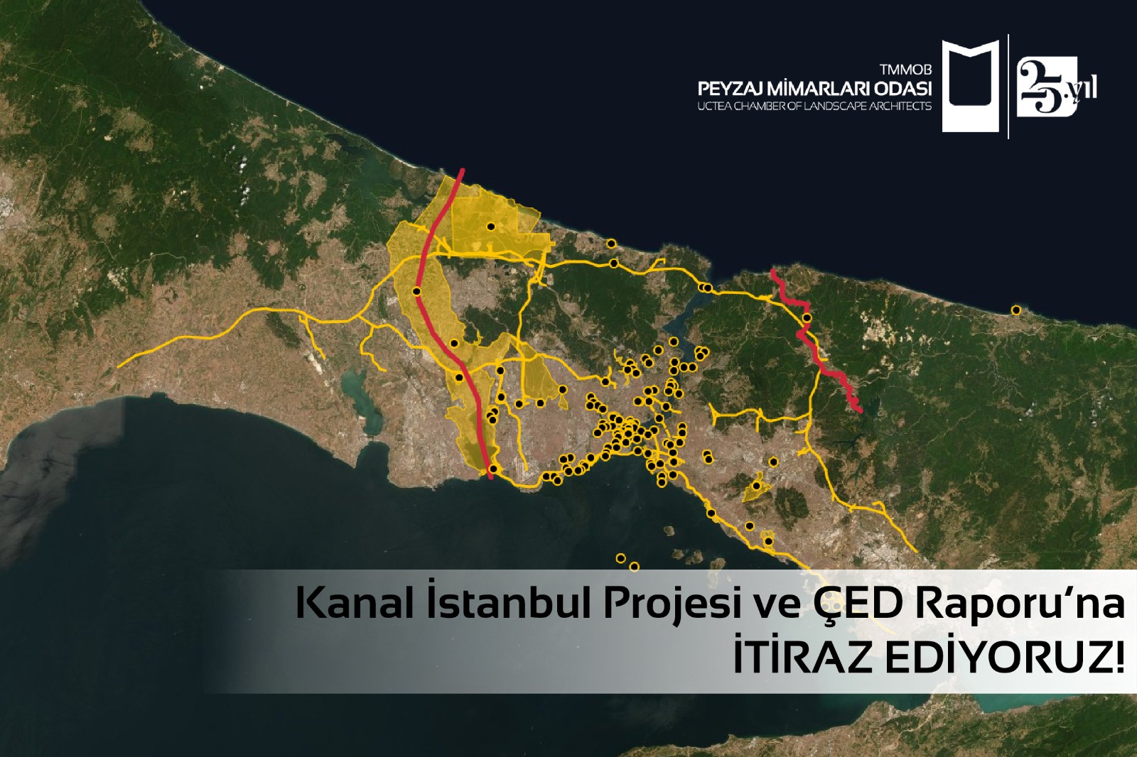 KANAL İSTANBUL PROJESİ VE ÇED RAPORUNA İTİRAZ EDİYORUZ