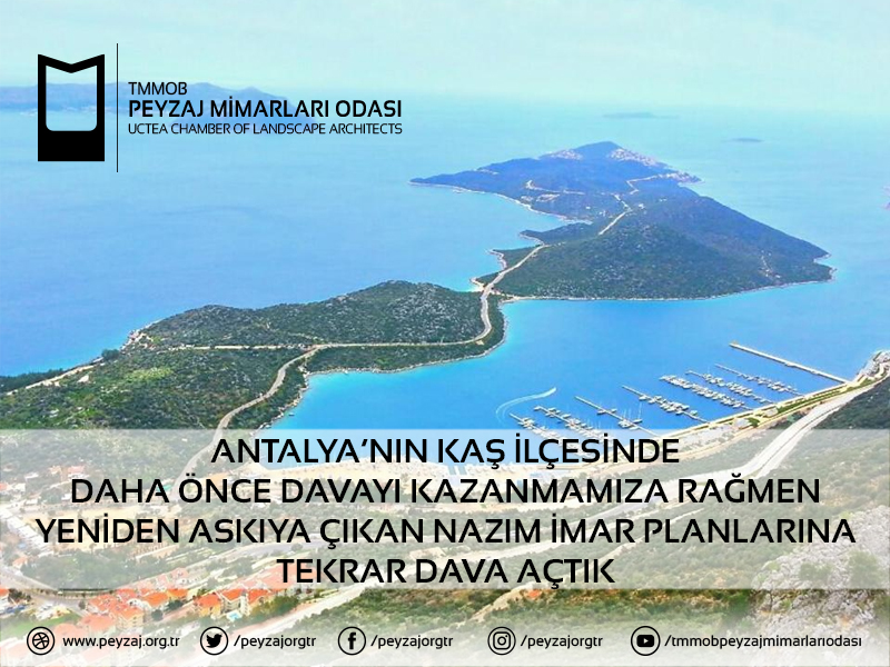ANTALYA'NIN KAŞ İLÇESİNDE DAHA ÖNCE DAVAYI KAZANMAMIZA RAĞMEN YENİDEN ASKIYA ÇIKAN NAZIM İMAR PLANLARINA TEKRAR DAVA AÇTIK