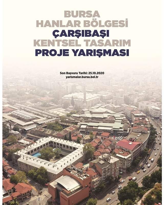 BURSA HANLAR BÖLGESİ ÇARŞIBAŞI KENTSEL TASARIM PROJE YARIŞMASI İLANI