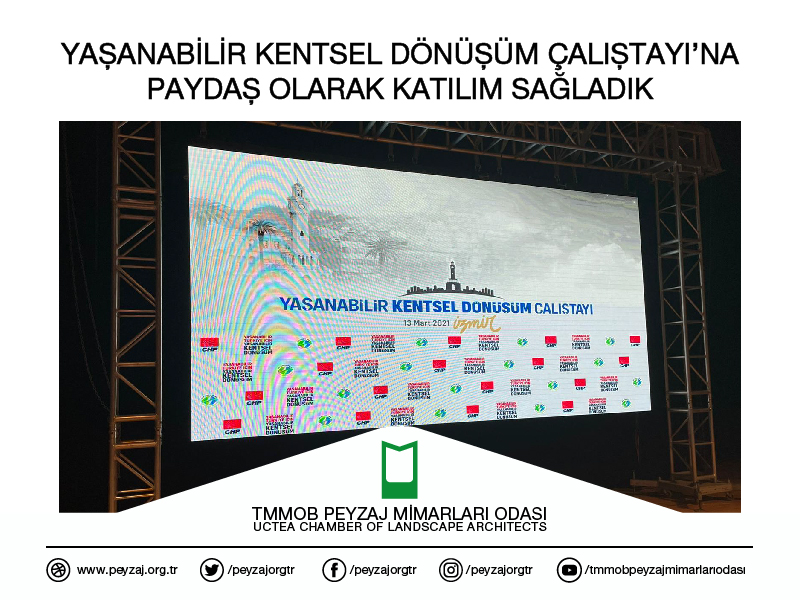 YAŞANABİLİR KENTSEL DÖNÜŞÜM ÇALIŞTAYI'NA PAYDAŞ OLARAK KATILIM SAĞLADIK