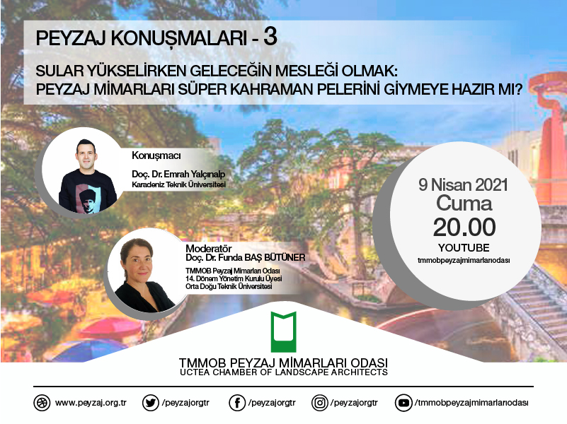 PEYZAJ KONUŞMALARI 3 | SULAR YÜKSELİRKEN GELECEĞİN MESLEĞİ OLMAK: PEYZAJ MİMARLARI SÜPER KAHRAMAN PELERİNİ GİYMEYE HAZIR MI?