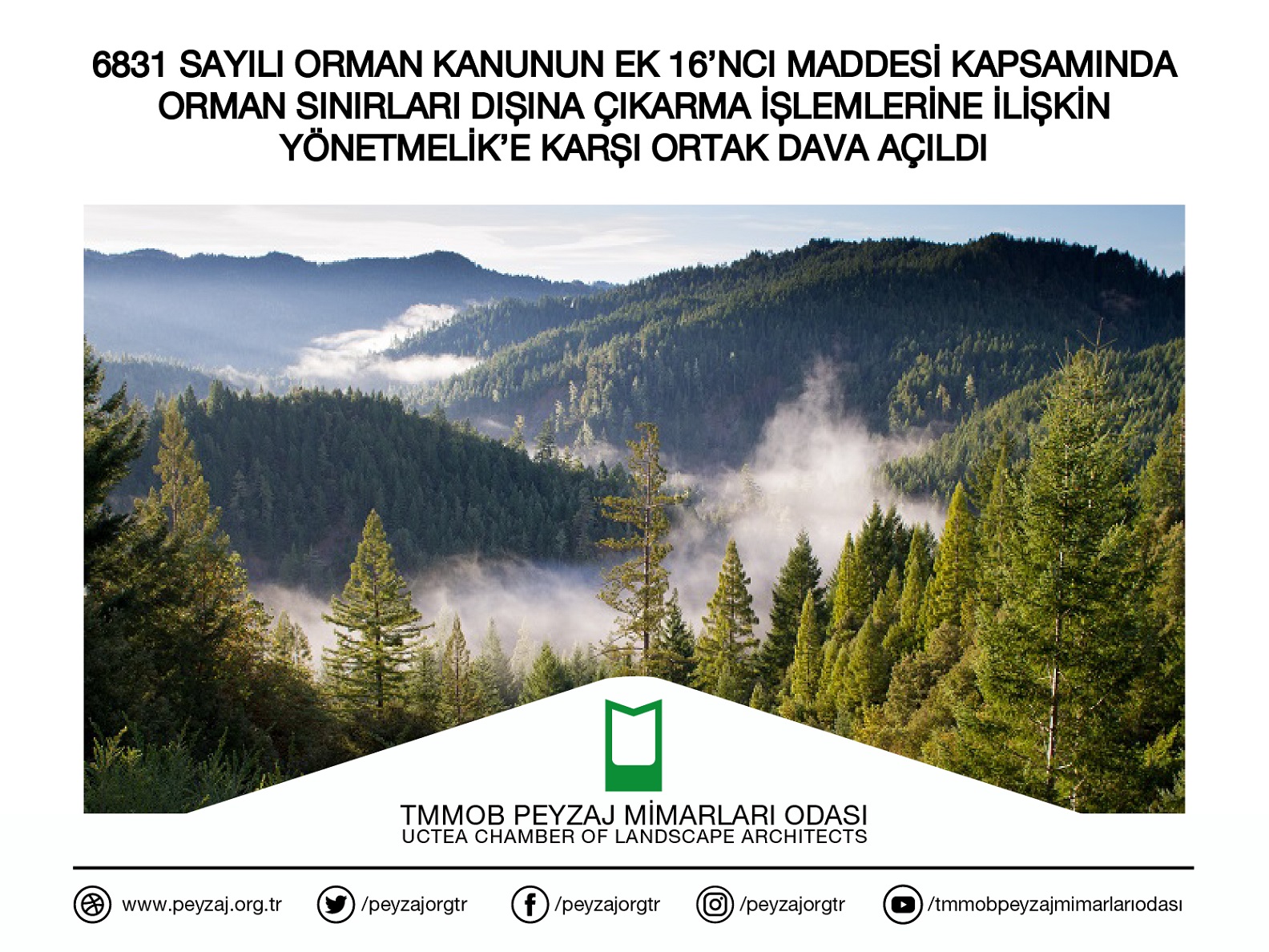 6831 SAYILI ORMAN KANUNUN EK 16 NCI MADDESİ KAPSAMINDA ORMAN SINIRLARI DIŞINA ÇIKARMA İŞLEMLERİNE İLİŞKİN YÖNETMELİK'E KARŞI ORTAK DAVA AÇILDI