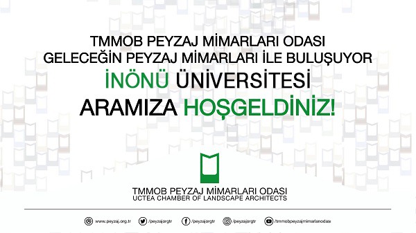 PEYZAJ MİMARLARI ODASI GELECEĞİN PEYZAJ MİMARLARI İLE BULUŞUYOR | İNÖNÜ ÜNİVERSİTESİ