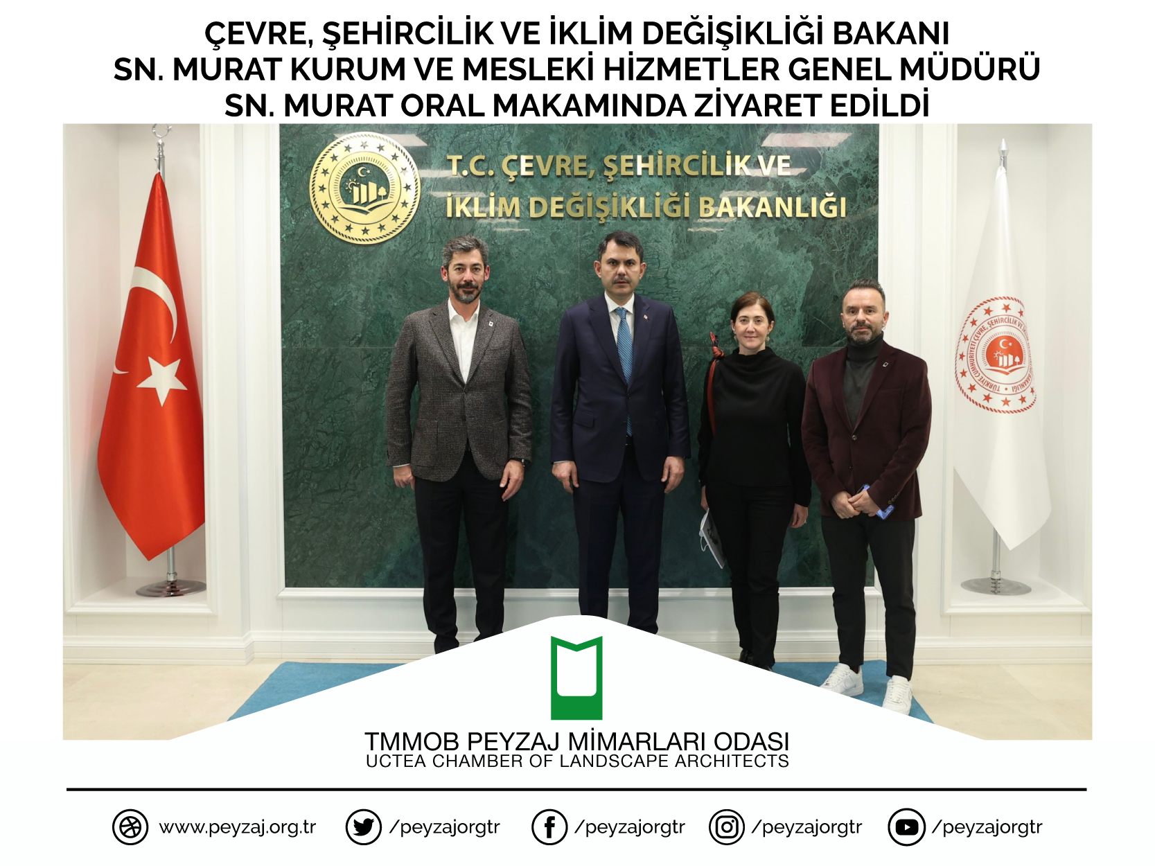 ÇEVRE, ŞEHİRCİLİK VE İKLİM DEĞİŞİKLİĞİ BAKANI SN. MURAT KURUM VE MESLEKİ HİZMETLER GENEL MÜDÜRÜ SN. MURAT ORAL MAKAMINDA ZİYARET EDİLDİ