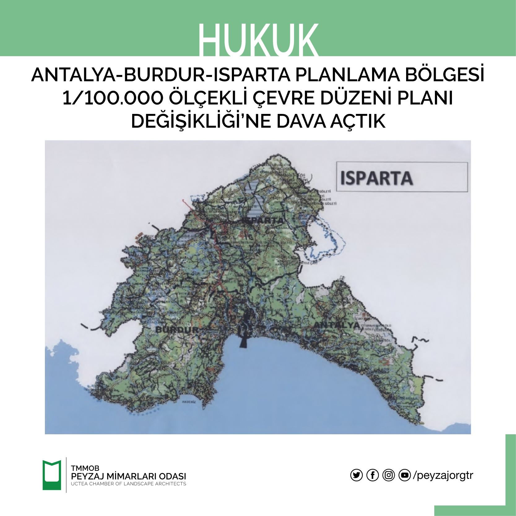 HUKUK | ANTALYA-BURDUR-ISPARTA PLANLAMA BÖLGESİ 1/100.000 ÖLÇEKLİ ÇEVRE DÜZENİ PLANI DEĞİŞİKLİĞİ'NE DAVA AÇTIK