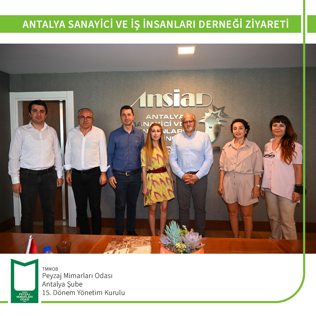 ANTALYA SANAYİCİ VE İŞ İNSANLARI DERNEĞİ ZİYARETİ