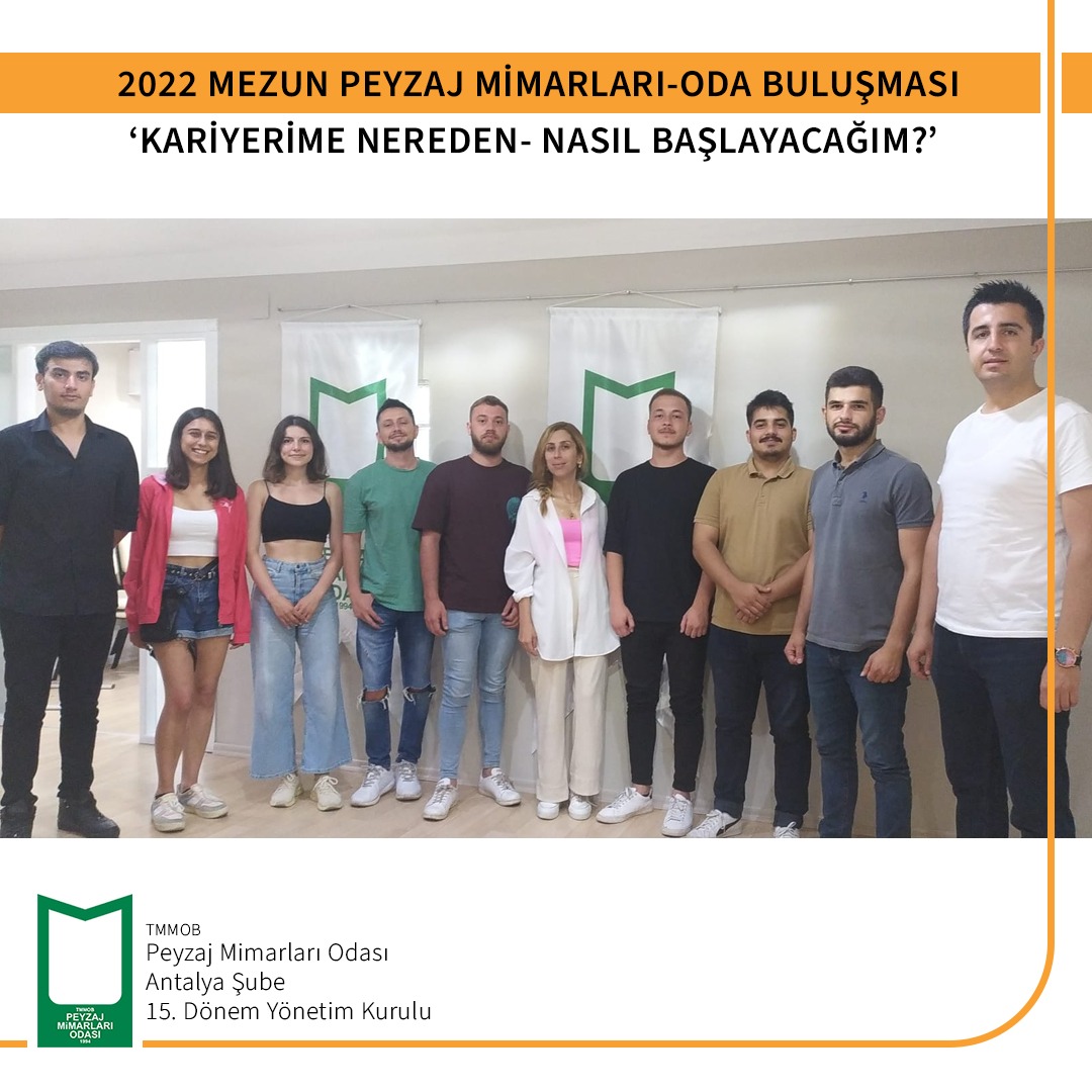 2022 YILI MEZUN PEYZAJ MİMARLARI VE ODA BULUŞMASI