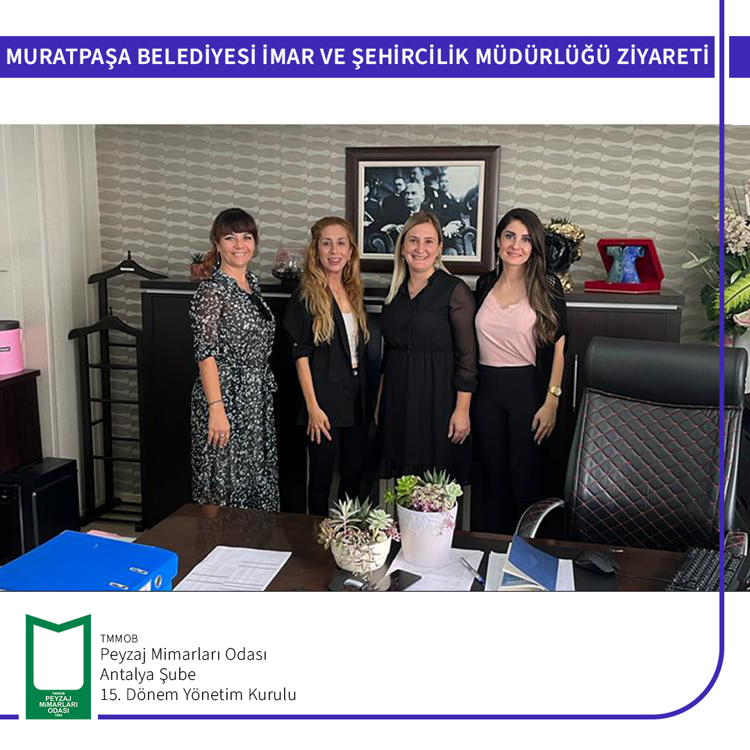 MURATPAŞA BELEDİYESİ İMAR VE ŞEHİRCİLİK MÜDÜRLÜĞÜ ZİYARETİ