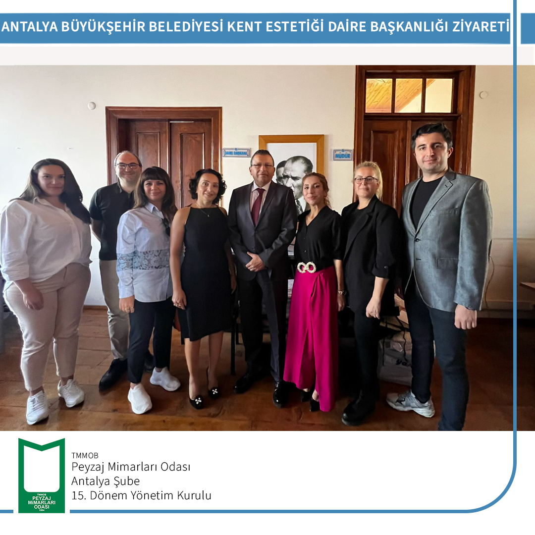 ANTALYA BÜYÜKŞEHİR BELEDİYESİ KENT ESTETİĞİ DAİRE BAŞKANLIĞI ZİYARETİ