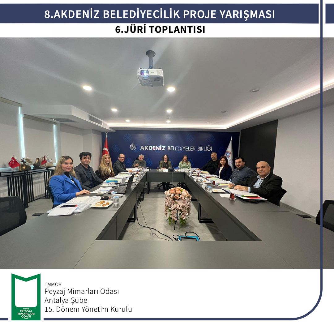 8.AKDENİZ BELEDİYECİLİK PROJE YARIŞMASI 6. JÜRİ TOPLANTISI