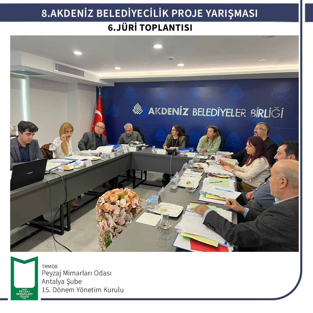 8.AKDENİZ BELEDİYECİLİK PROJE YARIŞMASI 6. JÜRİ TOPLANTISI