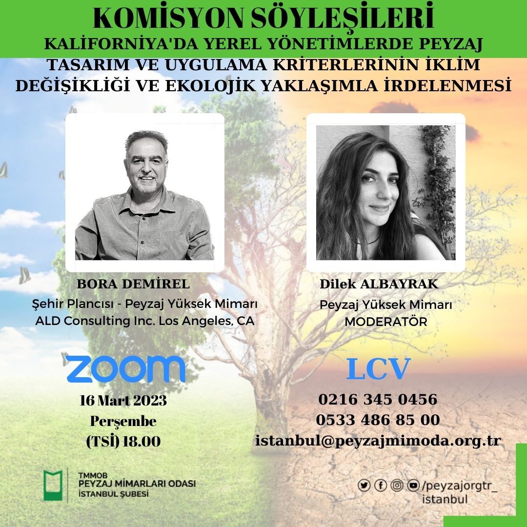 KALİFORNİYA`DA YEREL YÖNETİMLERDE PEYZAJ TASARIM VE UYGULAMA KRİTERLERİNİN İKLİM DEĞİŞİKLİĞİ VE EKOLOJİK YAKLAŞIMLA İRDELENMESİ SÖYLEŞİMİZ GERÇEKLEŞECEKTİR