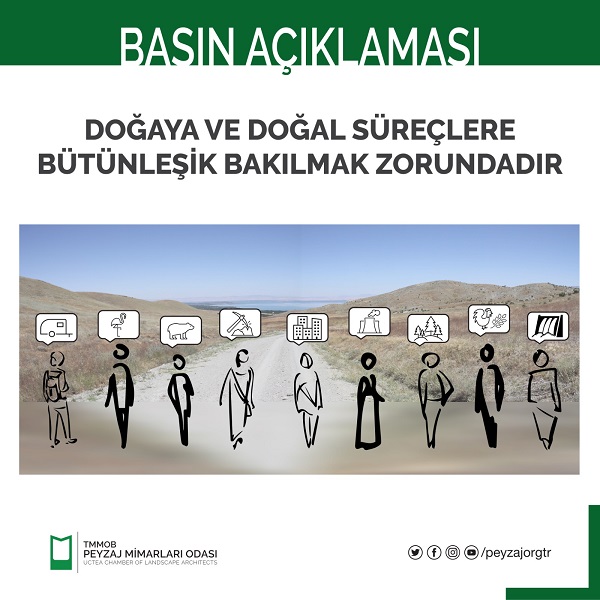 BASIN AÇIKLAMASI | DOĞAYA VE DOĞAL SÜREÇLERE BÜTÜNLEŞİK BAKILMAK ZORUNDADIR